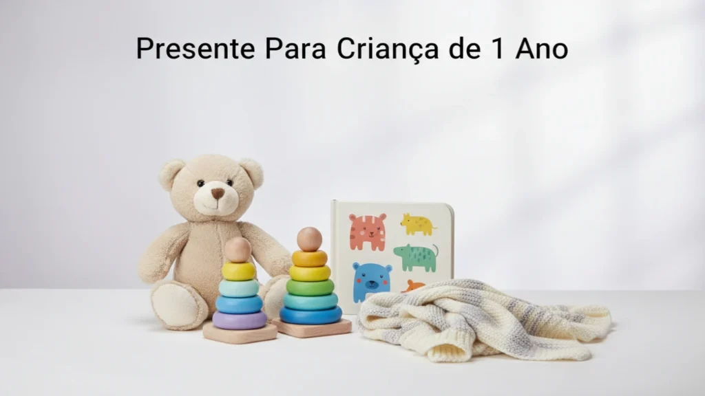 Presente Para Criança de 1 Ano